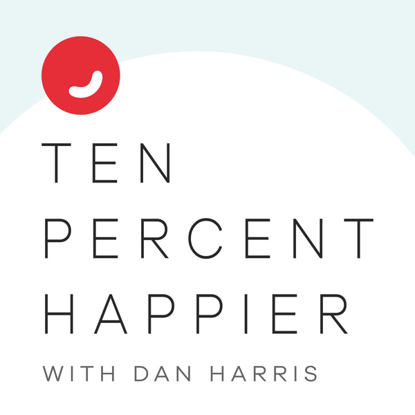 Ten Percent Happier with Dan Harris: Three Mindfulness Strategies from Joseph Goldstein